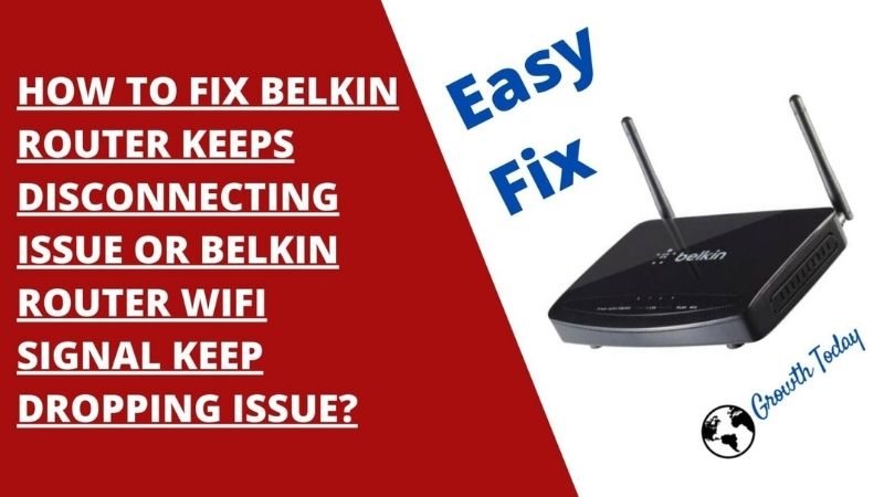 resolve the belkin router keeps disconnecting issue