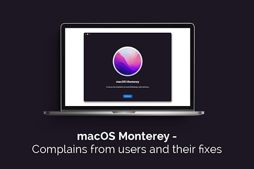 macOS Monterey – Complaints from Users and Their Fixes